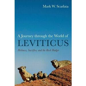 A Journey through the World of Leviticus, Paperback - Mark W. Scarlata imagine