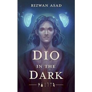 Dio in the Dark, Paperback - Rizwan Asad imagine