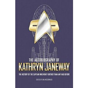 The Autobiography of Kathryn Janeway, Paperback - Una McCormack imagine