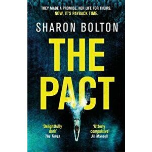 The Pact. A dark and compulsive thriller about secrets, privilege and revenge, Paperback - Sharon Bolton imagine
