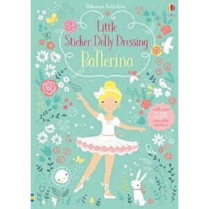 Little Sticker Dolly Dressing Ballerina, Paperback - Fiona Watt imagine
