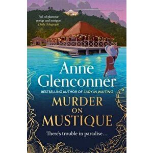 Murder On Mustique, Paperback - Anne Glenconner imagine