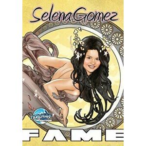 Fame: Selena Gomez, Paperback - Marc Shapiro imagine