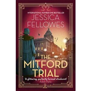 The Mitford Trial. Unity Mitford and the killing on the cruise ship, Paperback - Jessica Fellowes imagine