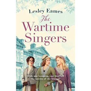 The Wartime Singers, Paperback - Lesley Eames imagine