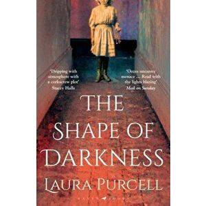 The Shape of Darkness. 'Darkly addictive, utterly compelling' Ruth Hogan, Paperback - Laura Purcell imagine