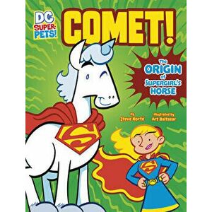 Comet!: The Origin of Supergirl's Horse, Hardcover - Steve Korté imagine