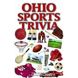 Ohio Sports Trivia, Paperback - J. Alexander Poulton imagine