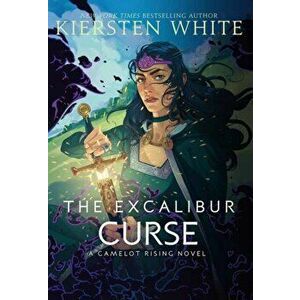 The Excalibur Curse. International ed, Paperback - Kiersten White imagine