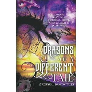 Dragons of a Different Tail: 17 Unusual Dragon Tales, Paperback - Marx Pyle imagine