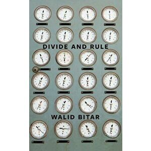 Divide and Rule, Paperback - Walid Bitar imagine