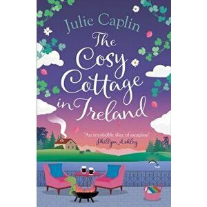 The Cosy Cottage in Ireland, Paperback - Julie Caplin imagine