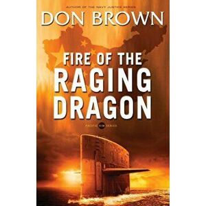 Fire of the Raging Dragon, Paperback - Don Brown imagine