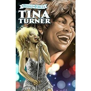 Female Force: Tina Turner, Hardcover - Michael Frizell imagine