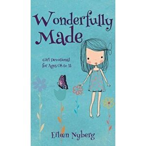 Wonderfully Made: Girl Devotional for Ages 08 to 11, Hardcover - Eileen Nyberg imagine