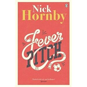 Fever Pitch, Paperback - Nick Hornby imagine