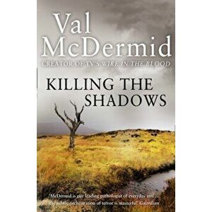 Killing the Shadows, Paperback - Val McDermid imagine
