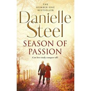 Season Of Passion. An epic, unputdownable read from the worldwide bestseller, Paperback - Danielle Steel imagine