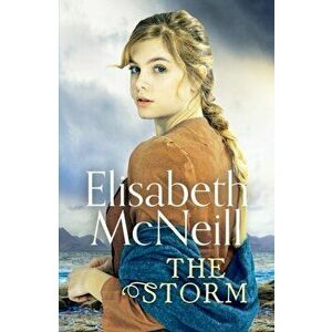 The Storm. A page-turning Scottish saga based on true events, Paperback - Elisabeth McNeill imagine