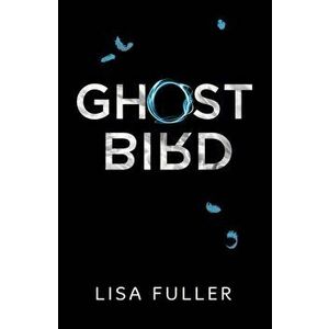 Ghost Bird, Paperback - Lisa Fuller imagine