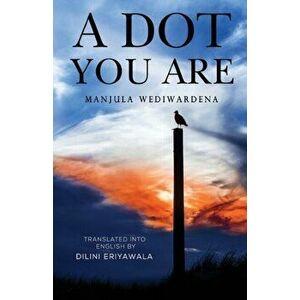 A Dot You Are, Paperback - Manjula Wediwardena imagine