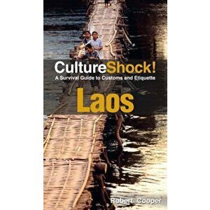 Laos. A Survival Guide to Customs and Etiquette, 2nd ed., Paperback - Robert Cooper imagine