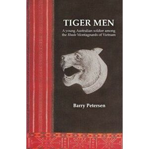Tiger Men, Paperback - Barry Petersen imagine