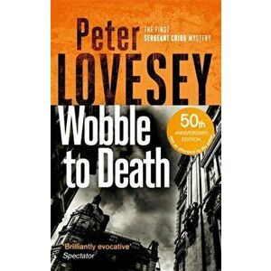 Wobble to Death. The First Sergeant Cribb Mystery, Paperback - Peter Lovesey imagine