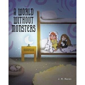 A World Without Monsters, Paperback - J. M. Maren imagine