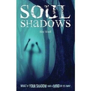 Soul Shadows, Paperback - Alex Woolf imagine