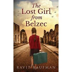 The Lost Girl from Belzec, Hardcover - Ravit Raufman imagine