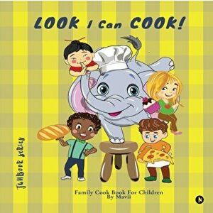 LOOK I Can COOK!: Family Cook Book For Children, Paperback - *** imagine