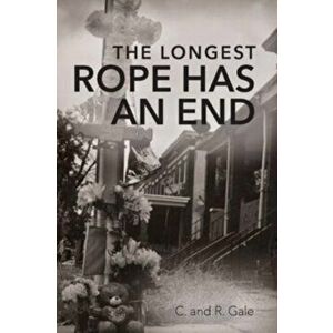 The Longest Rope Has an End, Paperback - C. And R. Gale imagine