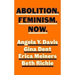 Abolition. Feminism. Now., Hardback - Beth Richie imagine
