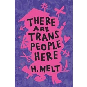 There Are Trans People Here, Paperback - H. Melt imagine