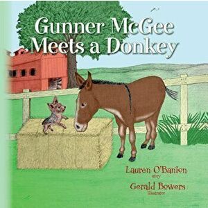 Gunner McGee Meets a Donkey, Paperback - Lauren N. O'Banion imagine