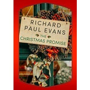 The Christmas Promise, Hardcover - Richard Paul Evans imagine