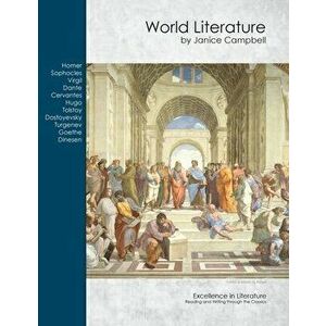 World Literature: Reading and Writing through the Classics, Paperback - Janice Campbell imagine