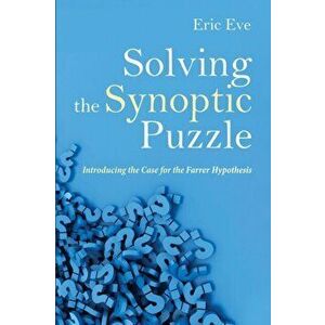 Solving the Synoptic Puzzle, Paperback - Eric Eve imagine