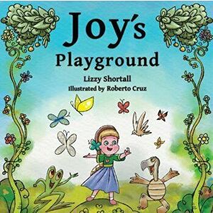Joy's Playground, Paperback - Lizzy Shortall imagine
