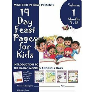 19 Day Feast Pages for Kids Volume 1 / Book 3: Introduction to the Bahá'í Months and Holy Days (Months 9 - 12), Paperback - *** imagine