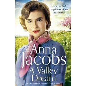 A Valley Dream. Book 1 in the uplifting new Backshaw Moss series, Paperback - Anna Jacobs imagine