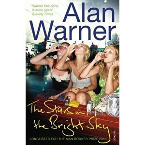 The Stars in the Bright Sky, Paperback - Alan Warner imagine