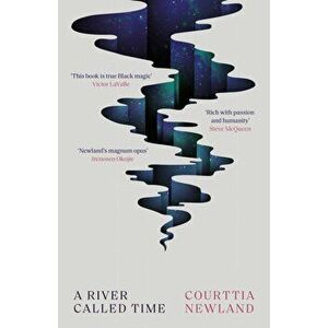 A River Called Time, Paperback - Newland Courttia Newland imagine