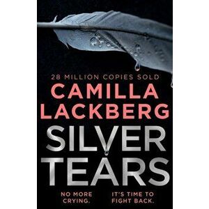 Silver Tears, Paperback - Camilla Lackberg imagine