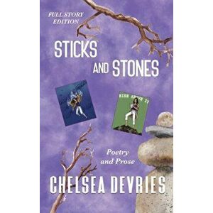Sticks and Stones: Full Story Edition, Hardcover - Chelsea L. DeVries imagine