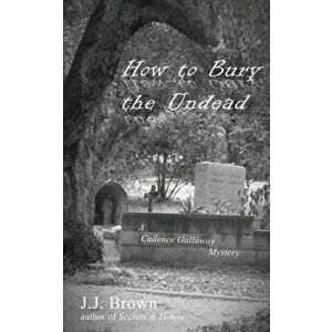 How to Bury the Undead, Paperback - J. J. Brown imagine