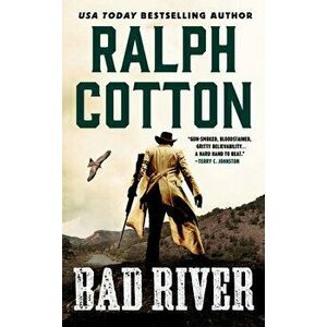 Bad River, Paperback - Ralph Cotton imagine