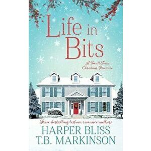 Life in Bits: A Lesbian Christmas Romance, Paperback - Harper Bliss imagine