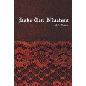 Luke Ten Nineteen, Paperback - J. A. Segura imagine